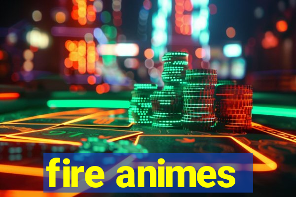 fire animes